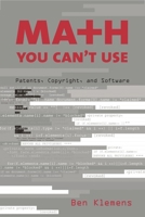 Math You Can't Use: Patents, Copyright, and Software (Hardcover) 0815733631 Book Cover