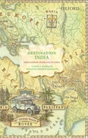 Destination India from London Overland to India and What We Learned There 0199450552 Book Cover