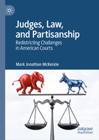 Judges, Law, and Partisanship: Redistricting Challenges in American Courts 3032269490 Book Cover