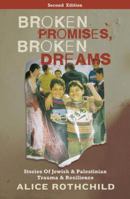 Broken Promises, Broken Dreams: The Stories of Jewish and Palestinian Trauma and Resilience 0745329705 Book Cover