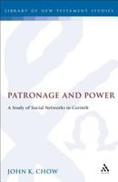 Patronage and Power: Studies on Social Networks in Corinth (Journal for the Study of the New Testament Supplement) 1850753709 Book Cover