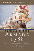 ARMADA 1588: The Spanish Assault on England (Campaign Chronicles) 1844153231 Book Cover