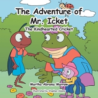 The Adventure of Mr. Icket: The Kindhearted Cricket 149696019X Book Cover