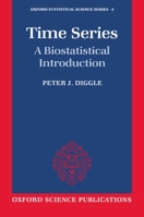 Time Series: A Biostatistical Introduction (Oxford Statistical Science Series, No. 5) 0198522266 Book Cover