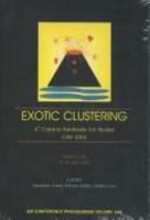 Exotic Clustering: 4th Catania Relativistic Ion Studies CRIS 2002, Catania, Italy 10-14 June 2002 (AIP Conference Proceedings) 0735400997 Book Cover