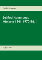 Sejlflod Kommunes Historie 1841-1970 Bd. 1 8771884939 Book Cover