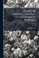 Traité De Cristallographie Géométrique Et Physique, Volume 2 1143651863 Book Cover