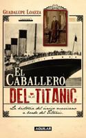 El caballero del Titanic 6071117003 Book Cover