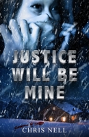 Justice Will Be Mine B09JBMYYL4 Book Cover