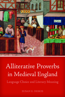 Alliterative Proverbs in Medieval England: Language Choice and Literary Meaning 0814253644 Book Cover