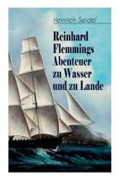 Reinhard Flemmings Abenteuer zu Wasser und zu Lande (Band 1&2 - Vollständige Ausgabe): Ein spannender Roman aus der mecklenburgischen Heimat 8026885929 Book Cover