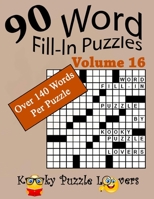 Word Fill-In Puzzles, Volume 16, 90 Puzzles, Over 140 words per puzzle 1723534633 Book Cover