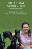 The Animal Connection: Finding Your Path with the Guidance of Animals 1504314069 Book Cover