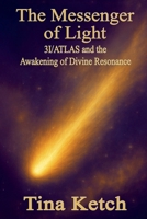 The Messenger of Light: 3I/ATLAS and the Awakening of Divine Resonance B0FYDF71PP Book Cover