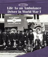 Life as an Ambulance Driver in World War I 1502630567 Book Cover