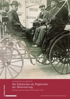 Ein Glucksritter ALS Wegbereiter Der Motorisierung: Der Basler Kaufmann Eduard Burckhardt (1847-1897) 3796552773 Book Cover