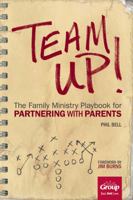 Team Up!: The Family Ministry Playbook for Partnering With Parents 1470724014 Book Cover