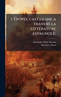 l'Ã popÃ(c)e castillane a travers la littÃ(c)rature espagnole; (French Edition) 1024130878 Book Cover