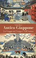 Antico Giappone: Un Viaggio nel Tempo e Nell'Anima (Italian Edition) B0CK3MYNJC Book Cover