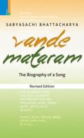 Vande Mataram, the Biography of a Song 0143030558 Book Cover