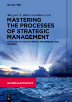 Mastering the Processes of Strategic Management: Evaluation, Planning, Implementation, Control 311070658X Book Cover