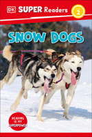 DK Super Readers Level 2 Snow Dogs B0DSHQSB8P Book Cover