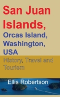 San Juan Islands, Orcas Island, Washington, USA: History, Travel and Tourism B084DH89KT Book Cover