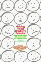 Guiding Young Children's Behavior: Helpful Ideas for Parents & Teachers from 28 Early Childhood Experts 1881425061 Book Cover