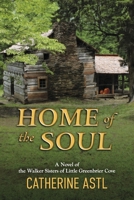 Home of the Soul: A Novel of the Walker Sisters of Little Greenbrier Cove B0CH4JBLM2 Book Cover