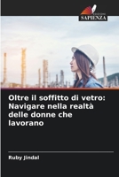 Oltre il soffitto di vetro: Navigare nella realtà delle donne che lavorano (Italian Edition) 6207678745 Book Cover