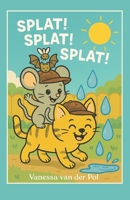 Splat! Splat! Splat! B0FGTXV69Z Book Cover