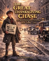 The Great Thanksgiving Chase: An Irish Immigrant's Story, New York 1931 B0GS136QS4 Book Cover