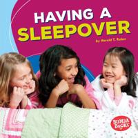 Having a Sleepover 1512425559 Book Cover