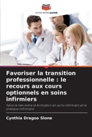 Favoriser la transition professionnelle: le recours aux cours optionnels en soins infirmiers (French Edition) 6209734642 Book Cover