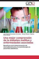 Una mejor comprensión de la diabetes mellitus y enfermedades asociadas 3847365606 Book Cover