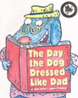 The Day the Dog Dressed Like Dad 0747570655 Book Cover