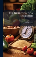 The Nutrition of a Household 1025159365 Book Cover
