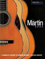 The Martin Book: A Complete History of Martin Guitars 0879303549 Book Cover