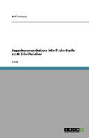 Hyperkommunikation: Schrift-Um-Steller statt Schriftsteller 3640602420 Book Cover