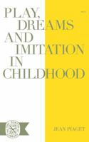 Play, Dreams, and Imitation in Childhood. 0393001717 Book Cover
