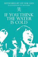 If You Think the Water Is Cold: A Cancer Survivor's Story 1492345555 Book Cover