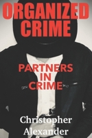 Organized Crime: Partners in Crime B0948N624R Book Cover