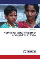 Nutritional status of mother and children in India 3659808261 Book Cover