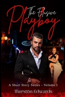 The Elusive Playboy: A Short Story Series B0DPJ8BHCW Book Cover