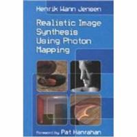 Realistic Image Synthesis Using Photon Mapping 1568814623 Book Cover