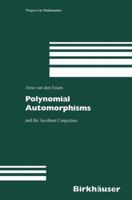 Polynomial Automorphisms: And the Jacobian Conjecture 3034895674 Book Cover
