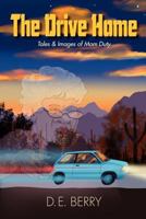 The Drive Home: Tales & Images of Mom Duty 1475111223 Book Cover