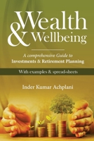 Wealth & Wellbeing - A Comprehensive Guide to Investments & Retirement Planning 1636406092 Book Cover