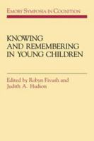 Knowing and Remembering in Young Children 0521125812 Book Cover