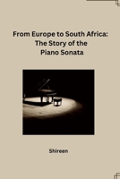 From Europe to South Africa: The Story of the Piano Sonata 3384248791 Book Cover